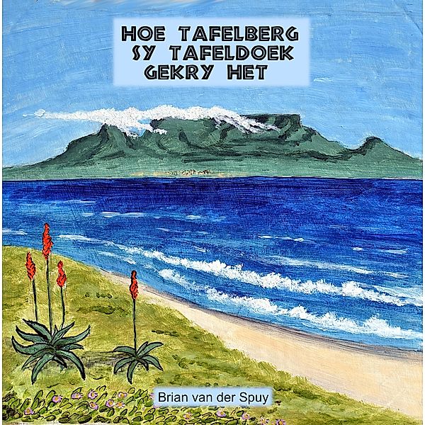 Hoe Tafelberg sy Tafeldoek gekry het, Brian van der Spuy