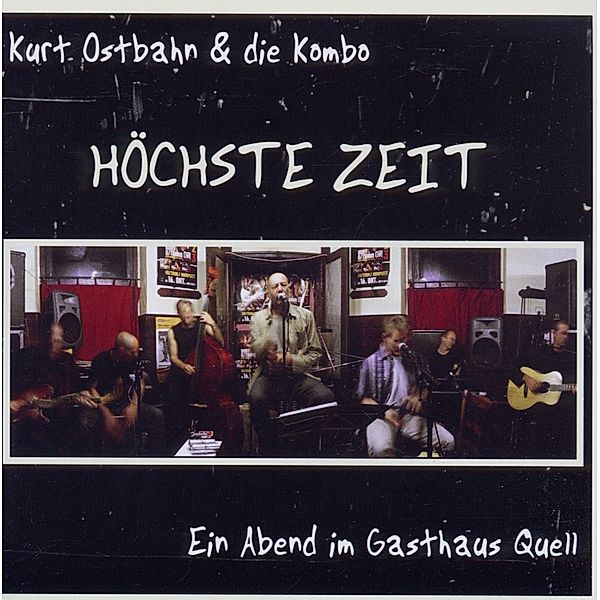 Höchste Zeit - Ein Abend im Gasthaus Quell, Kurt Ostbahn & Die Kombo