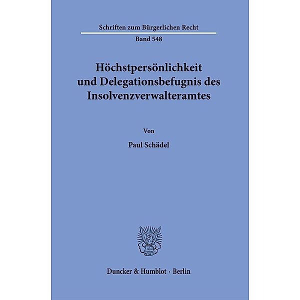 Höchstpersönlichkeit und Delegationsbefugnis des Insolvenzverwalteramtes., Paul Schädel