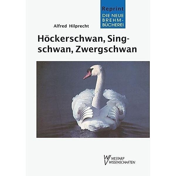 Höckerschwan, Singschwan, Zwergschwan, Alfred Hilprecht