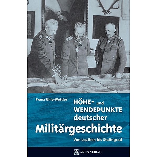 Höhe- und Wendepunkte deutscher Militärgeschichte, Franz Uhle-Wettler