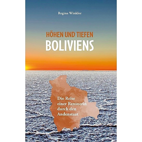 Höhen und Tiefen Boliviens, Regina Winkler
