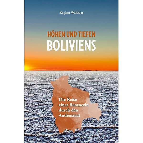 Höhen und Tiefen Boliviens, Regina Winkler