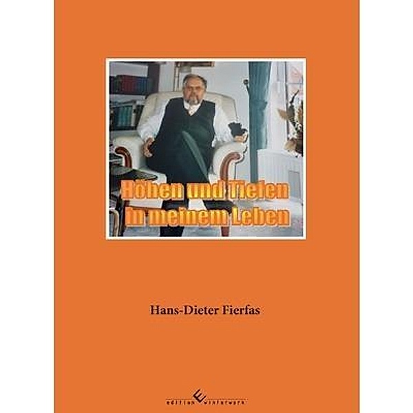 Höhen und Tiefen in meinem Leben, Hans-Dieter Fierfas