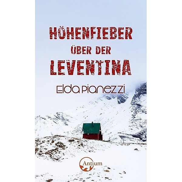 Höhenfieber über der Leventina, Elda Pianezzi