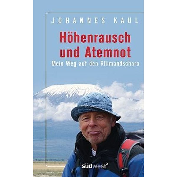 Höhenrausch und Atemnot, Johannes Kaul