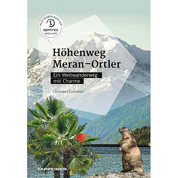 Höhenweg Meran - Ortler, m. 1 Karte, Christjan Ladurner