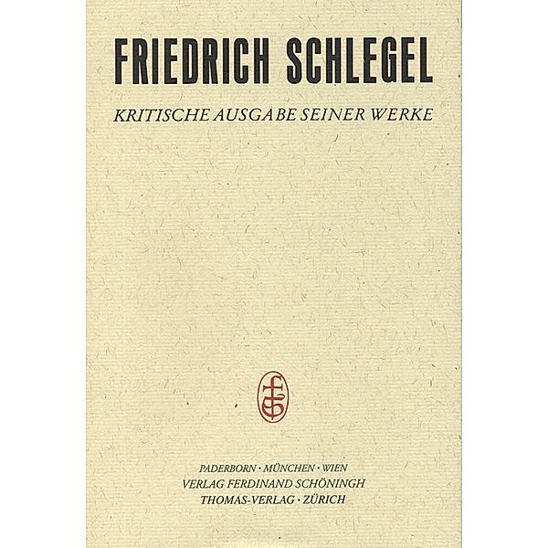 Höhepunkt und Zerfall der romantischen Schule (1799-1802), Friedrich Schlegel