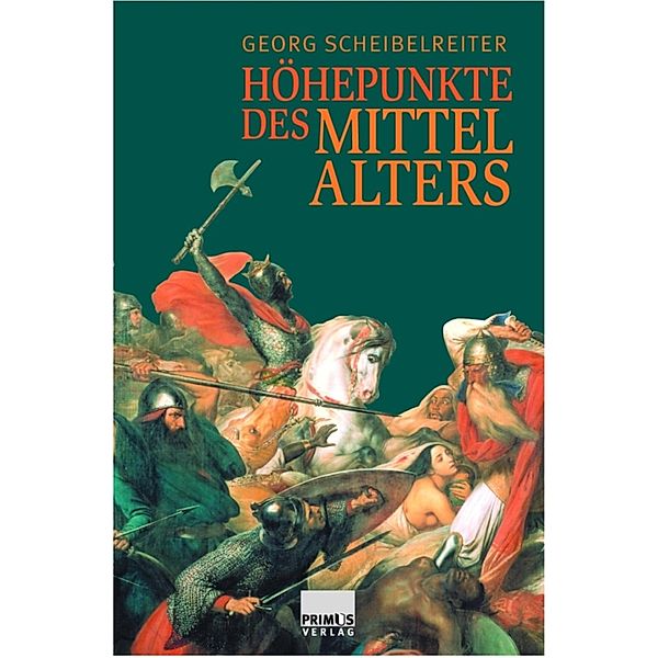 Höhepunkte des Mittelalters, Georg Scheibelreiter, Karl-Friedrich Krieger, Klaus Bergdolt, Karl Ubl, Armin Wolff, Karel Hruza, Stephan Füssel, Georg Jenal, Ulrich Nonn, Anton Scharer, Gerd Althoff, Hans-Henning Kortüm, Marie-Luise Favreau-Lilie, Ferdinand Opll, Andrea Sommerlechner