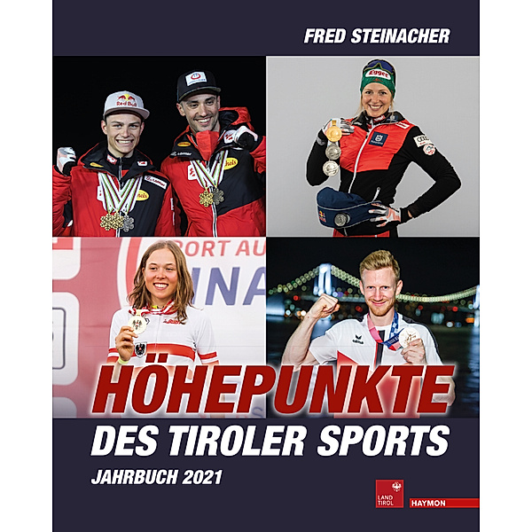 Höhepunkte des Tiroler Sports - Jahrbuch 2021, Fred Steinacher