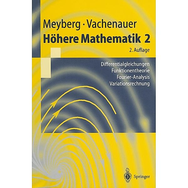 Höhere Mathematik 2 / Springer-Lehrbuch, Kurt Meyberg, Peter Vachenauer