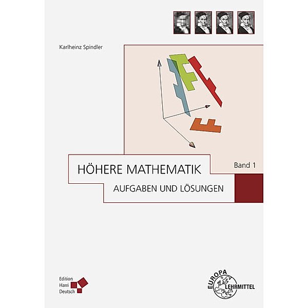 Höhere Mathematik Aufgaben und Lösungen Band 1, Karlheinz Spindler
