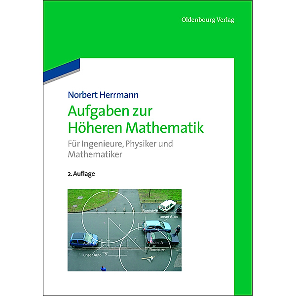 Höhere Mathematik für Ingenieure: 1 Aufgaben zur Höheren Mathematik, Norbert Herrmann