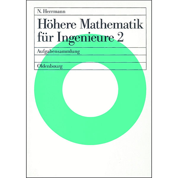 Höhere Mathematik für Ingenieure: Bd.2 Aufgabensammlung, Norbert Herrmann