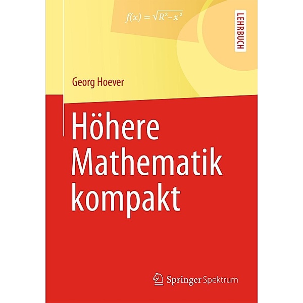 Höhere Mathematik kompakt / Springer-Lehrbuch, Georg Hoever