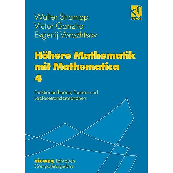 Höhere Mathematik mit Mathematica, Walter Strampp, Victor Ganzha, Evgenij V. Vorozhtsov