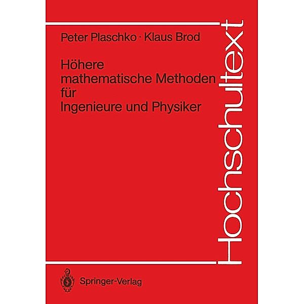 Höhere mathematische Methoden für Ingenieure und Physiker / Hochschultext, Peter Plaschko, Klaus Brod