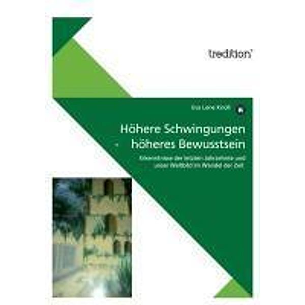 Höhere Schwingungen - höheres Bewusstsein / tredition, Eva Lene Knoll