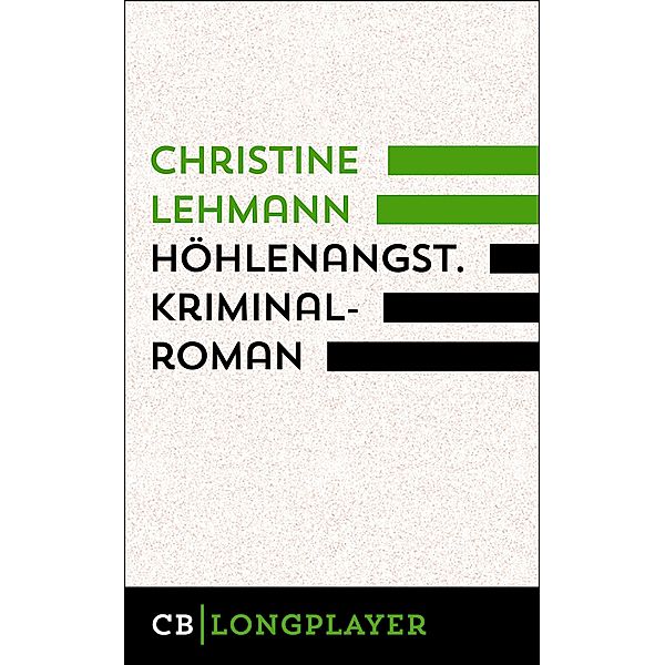 Höhlenangst. Kriminalroman, Christine Lehmann