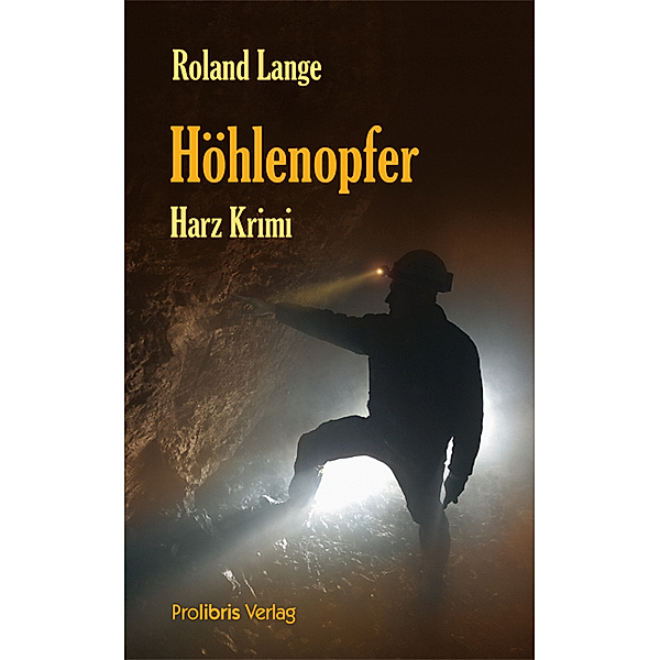 Höhlenopfer / Kommissar Ingo Behrends Bd.1, Roland Lange