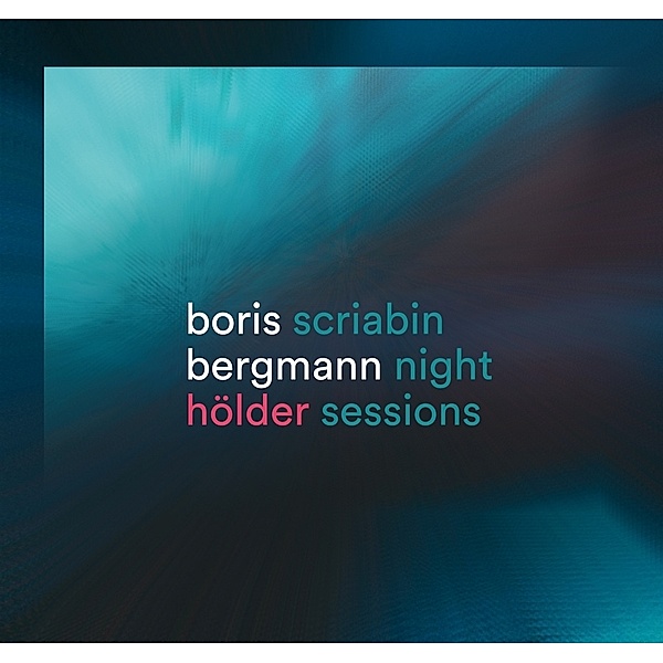 Hölder/Scriabin Night Sessions, Boris Bergmann