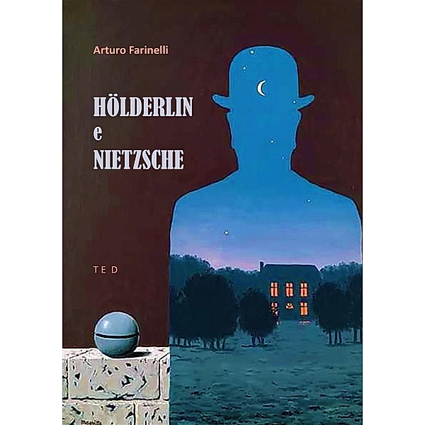 Hölderlin e Nietsche, Arturo Farinelli
