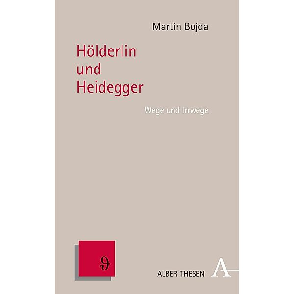 Hölderlin und Heidegger / Alber Thesen Philosophie Bd.67, Martin Bojda