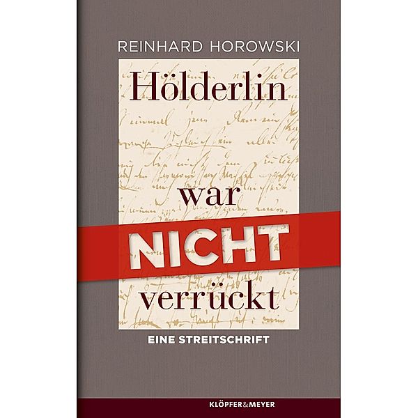 Hölderlin war nicht verrückt, Reinhard Horowski