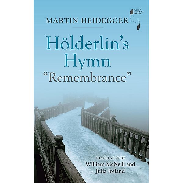 Hölderlin's Hymn Remembrance / Studies in Continental Thought, Martin Heidegger