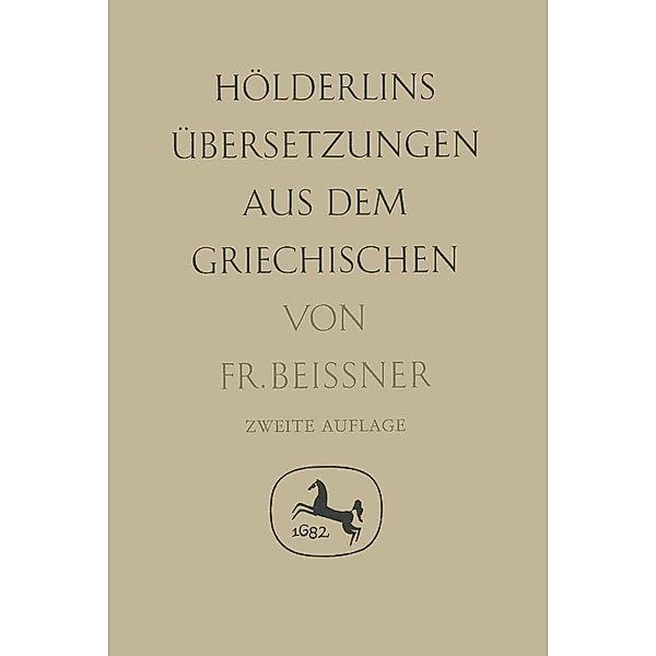 Hölderlins Übersetzungen aus dem Griechischen, Friedrich Beissner