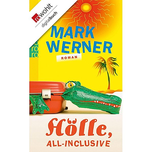 Hölle, all inclusive, Mark Werner