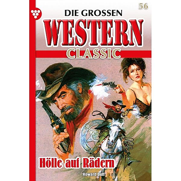 Hölle auf Rädern / Die großen Western Classic Bd.56, Howard Duff