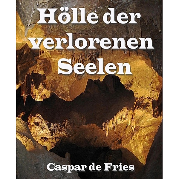 Hölle der verlorenen Seelen, Caspar de Fries