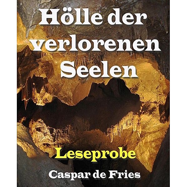 Hölle der verlorenen Seelen- Leseprobe, Caspar de Fries