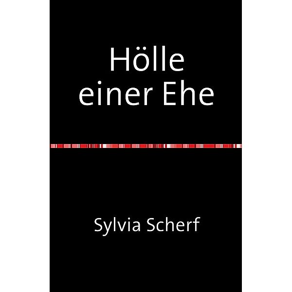 Hölle einer Ehe, Sylvia Scherf