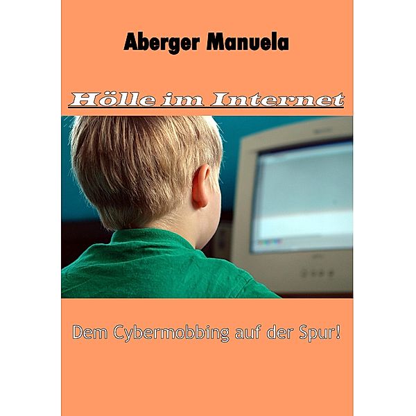 Hölle im Internet, Manuela Aberger