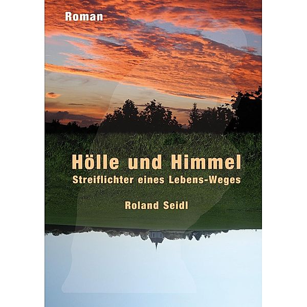 Hölle und Himmel, Roland Seidl