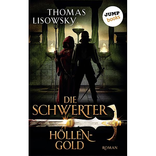 Höllengold / Die Schwerter Bd.1, Thomas Lisowsky