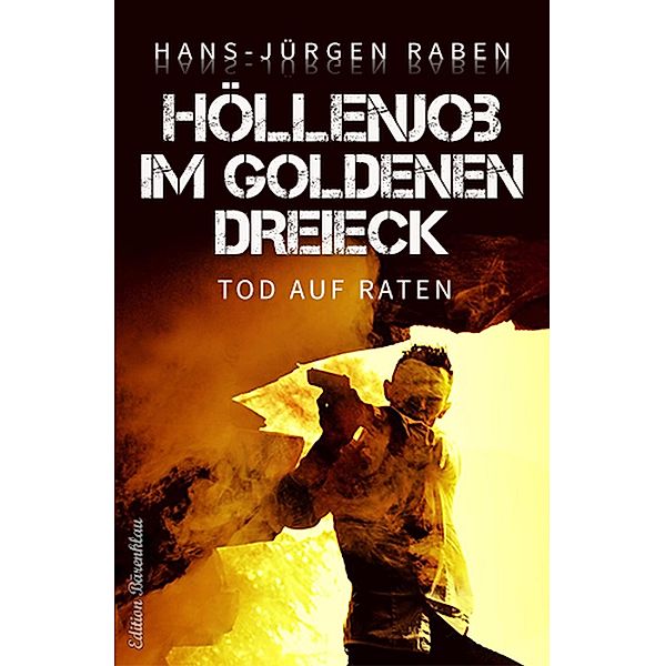 Höllenjob im Goldenen Dreieck - Tod auf Raten, Hans-Jürgen Raben