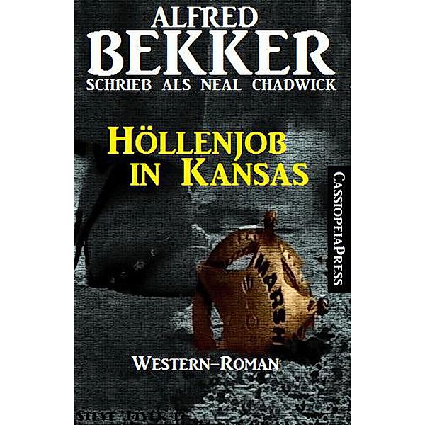 Höllenjob in Kansas, Alfred Bekker