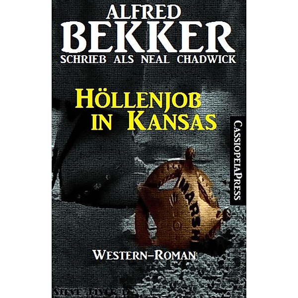 Höllenjob in Kansas, Alfred Bekker