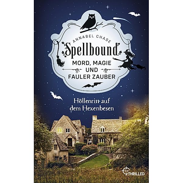 Höllenritt auf dem Hexenbesen / Spellbound Bd.2, Annabel Chase