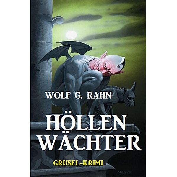 Höllenwächter, Wolf G. Rahn