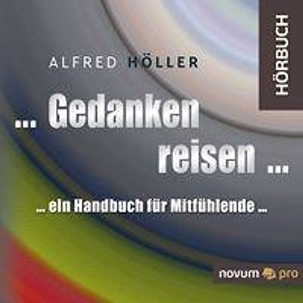 Höller, A: Gedanken reisen ... / CD, Alfred Höller