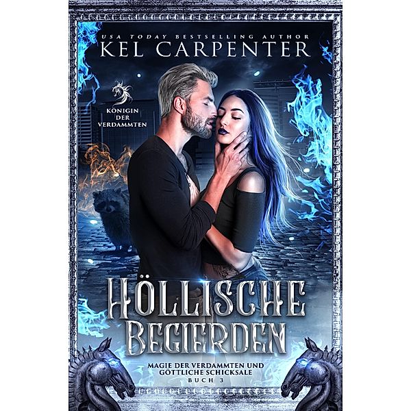 Höllische Begierden (Die Königin der Verdammten, #3) / Die Königin der Verdammten, Kel Carpenter