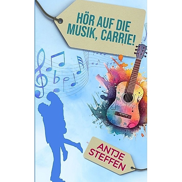 Hör auf die Musik, Carrie!, Antje Steffen