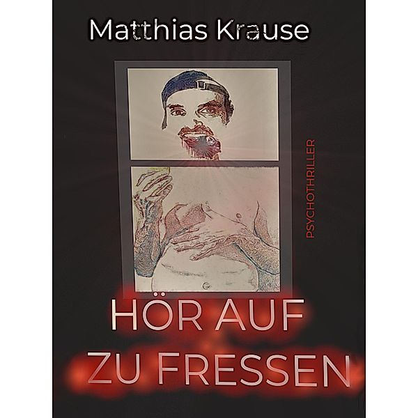 Hör auf zu fressen, Matthias Krause