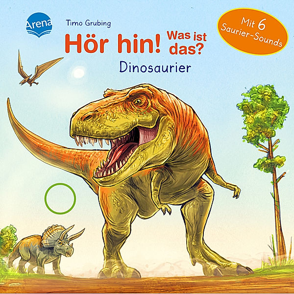 Hör hin! Was ist das? Dinosaurier, Bärbel Müller