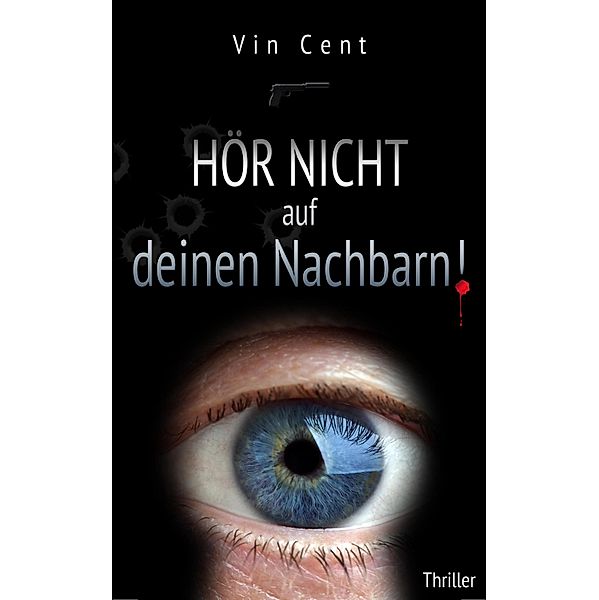 Hör nicht auf deinen Nachbarn!, Vin Cent