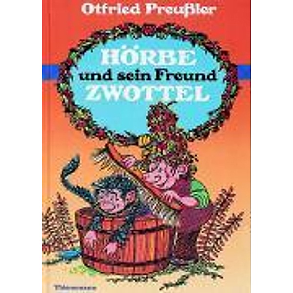 Hörbe und sein Freund Zwottel, Otfried Preußler